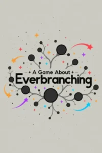 A Game About Everbranching