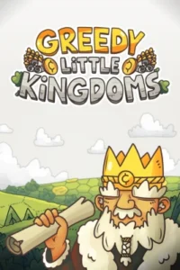 Greedy Little Kingdoms
