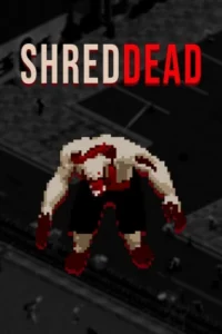 ShredDead